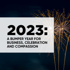 2023: A Bumper Year for Business, Celebration and Compassion