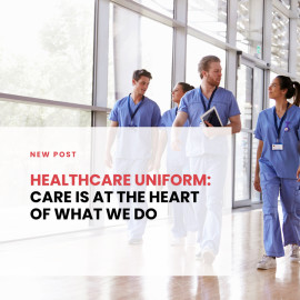 Healthcare Uniform: Care is at the heart of what we do