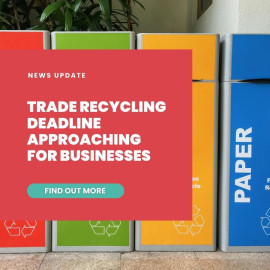 Trade Recycling Deadline Approaching For Businesses