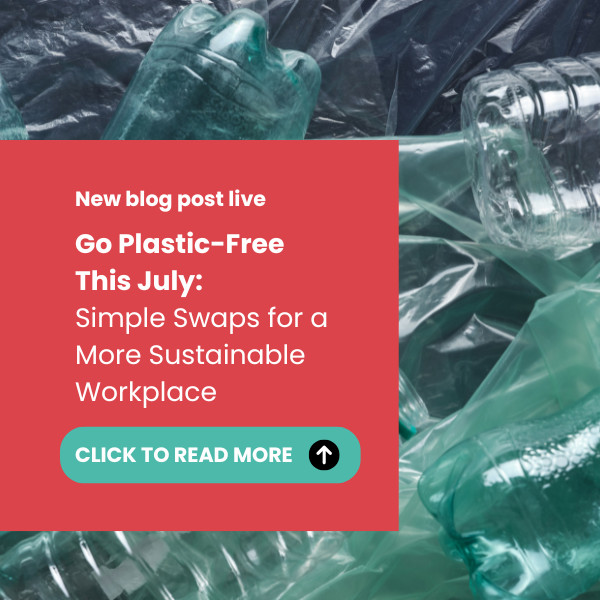 Go Plastic-Free This July: Simple Swaps for a More Sustainable Workplace